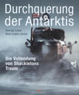 Durchquerung der Antarktis - George Lowe, Huw Lewis-Jones