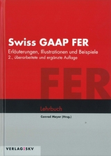Swiss GAAP FER - Erl&auml;uterungen, Illustrationen und Beispiele - 