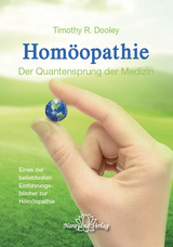 Homöopathie - Der Quantensprung der Medizin - Timothy R. Dooley