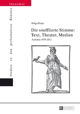 Die soufflierte Stimme: Text, Theater, Medien - Helga Finter