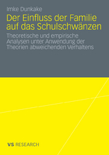 Der Einfluss der Familie auf das Schulschw&auml;nzen - Imke Dunkake