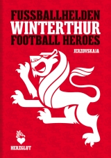 Fussballhelden Winterthur &ndash; Winterthur Football Heroes -  Jerzovskaja