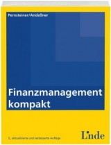 Finanzmanagement kompakt - Helmut Pernsteiner, Ren&eacute; Ande&szlig;ner