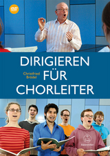 Dirigieren f&uuml;r Chorleiter - Christfried Br&ouml;del