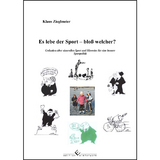 Es lebe der Sport - blo&szlig; welcher? - Klaus Zieglmeier