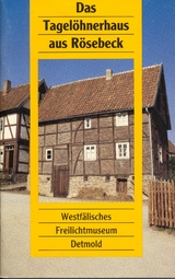 Das Tagel&ouml;hnerhaus aus R&ouml;sebeck - Joachim Kleinmanns, Michaela Linge