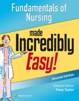 Fundamentals of Nursing Made Incredibly Easy! - Lippincott  Williams & Wilkins