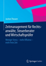 Zeitmanagement f&uuml;r Rechtsanw&auml;lte, Steuerberater und Wirtschaftspr&uuml;fer - Jochen Theurer