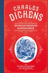 Charles Dickens: Weihnachtsm&auml;rchen und Weihnachtserz&auml;hlungen - Charles Dickens