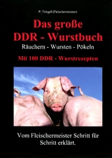 Das gro&szlig;e DDR-Wurstbuch - Peggy Triegel