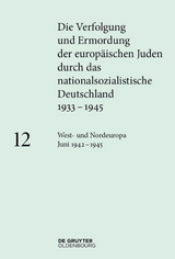Die Verfolgung und Ermordung der europ&auml;ischen Juden durch das nationalsozialistische... / West- und Nordeuropa Juni 1942 &ndash; 1945 - 