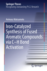Iron-Catalyzed Synthesis of Fused Aromatic Compounds via C&ndash;H Bond Activation - Arimasa Matsumoto