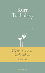 C&rsquo;est la vie&ndash;! Ss&auml;lawih&ndash;! - Kurt Tucholsky