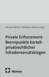 Private Enforcement: Brennpunkte kartellprivatrechtlicher Schadensersatzklagen - 