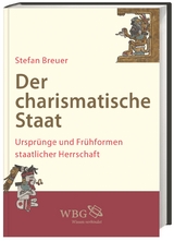 Der charismatische Staat - Stefan Breuer