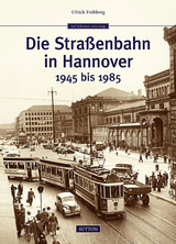 Die Stra&szlig;enbahn in Hannover - Ulrich Fr&ouml;hberg
