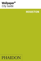 Wallpaper* City Guide Houston 2014 - Phaidon