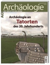 Arch&auml;ologie an Tatorten des 20. Jahrhunderts - Claudia Theune
