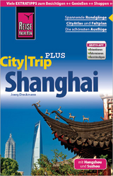 Reise Know-How Reiseführer Shanghai mit Hangzhou und Suzhou (CityTrip PLUS) - Dreckmann, Joerg