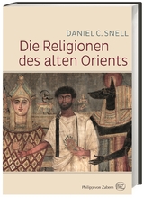 Die Religionen des alten Orients - Daniel Snell
