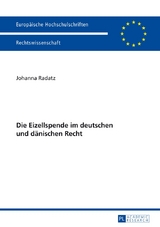 Die Eizellspende im deutschen und d&auml;nischen Recht - Johanna Radatz