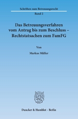 Das Betreuungsverfahren vom Antrag bis zum Beschluss &ndash; Rechtstatsachen zum FamFG. - Markus M&uuml;ller