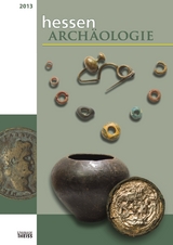 hessenARCH&Auml;OLOGIE 2013 - 