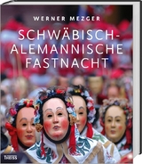 Schw&auml;bisch-alemannische Fastnacht - Werner Mezger