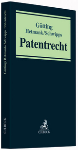 Patentrecht - Horst-Peter G&ouml;tting, Sven Hetmank, Karsten Schwipps