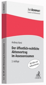 Der &ouml;ffentlich-rechtliche Aktenvortrag im Assessorexamen - Andreas Kerst