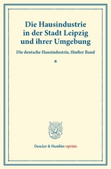 Die Hausindustrie in der Stadt Leipzig und ihrer Umgebung. - Adolf Lehr