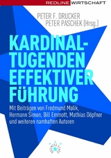 Kardinaltugenden effektiver F&uuml;hrung -  Peter F. Drucker,  Peter Paschek