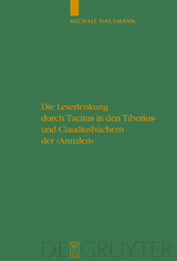 Die Leserlenkung durch Tacitus in den Tiberius- und Claudiusb&uuml;chern der "Annalen" - Michael Hausmann