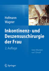 Inkontinenz- und Deszensuschirurgie der Frau - Hofmann, Rainer; Wagner, Uwe