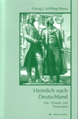 Heimlich nach Deutschland - Georg J. Schilling-Werra