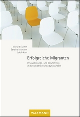 Erfolgreiche Migranten - Margrit Stamm, Seraina Leumann, Jakob Kost