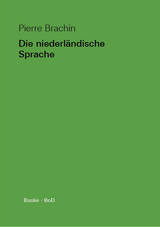 Die niederl&auml;ndische Sprache - Pierre Brachin