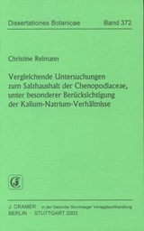 Vergleichende Untersuchungen zum  Salzhaushalt der Chenopodiaceae, unter beseonderer Ber&uuml;cksichtigung der Kalium-Natrium-Verh&auml;ltnisse - Christine Reimann