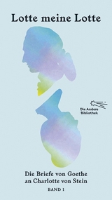 Lotte meine Lotte - Johann Wolfgang von Goethe