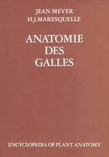 Handbuch der Pflanzenanatomie. Encyclopedia of plant anatomy. Trait&eacute; d'anatomie v&eacute;g&eacute;tale / Anatomie des Galles - Jean Meyer, H J Maresquelle