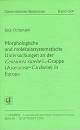 Morphologische und molekularsystematische Untersuchungen an der Centaurea stoebe L.-Gruppe (Asteraceae-Cardueae) in Europa - J&ouml;rg Ochsmann