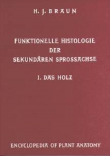 Handbuch der Pflanzenanatomie. Encyclopedia of plant anatomy. Trait&eacute; d'anatomie v&eacute;g&eacute;tale / Funktionelle Histologie der sekund&auml;ren Sprossachse - Helmut J Braun