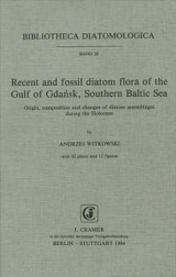 Recent and fossil diatom flora of the Gulf of Gdansk, Southern Baltic Sea - Andrzej Witkowski