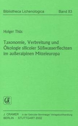 Taxonomie, Verbreitung und &Ouml;kologie silicoler S&uuml;sswasserflechten im ausseralpinen Mitteleuropa - Holger Th&uuml;s