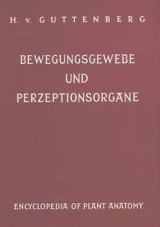 Handbuch der Pflanzenanatomie. Encyclopedia of plant anatomy. Trait&eacute; d'anatomie v&eacute;g&eacute;tale / Bewegungsgewebe und Perzeptionsorgane - Hermann von Guttenberg