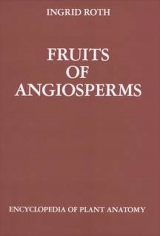 Handbuch der Pflanzenanatomie. Encyclopedia of plant anatomy. Trait&eacute; d'anatomie v&eacute;g&eacute;tale / Fruits of Angiosperms - Ingrid Roth