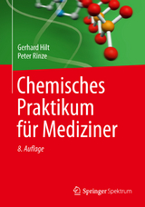 Chemisches Praktikum für Mediziner - Hilt, Gerhard; Rinze, Peter
