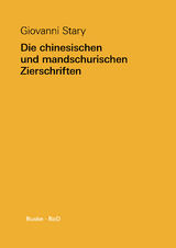 Die chinesischen und mandschurischen Zierschriften - Giovanni Stary