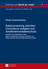 Datenscreening zwischen Compliance-Aufgabe und Arbeitnehmerdatenschutz - Philip Fabinger