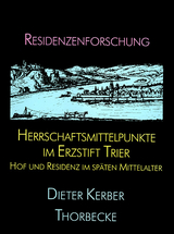 Herrschaftsmittelpunkte im Erzstift Trier - Dieter Kerber